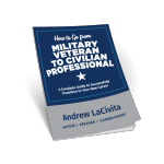How to Go from Military Veteran to Civilian Professional