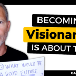 Becoming a Visionary is Easier Than You Think